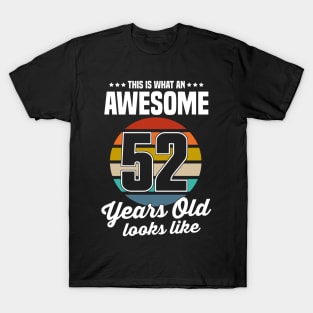 Vintage This Is What An Awesome 52 Years Old Looks Like T-Shirt